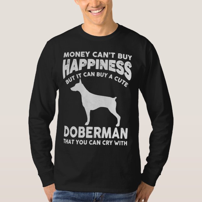Money Cant Buy Happiness Funny Doberman T Shirt (Framsida)