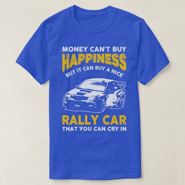 Money Cant Buy Happiness Funny Rally CarTShirt T Shirt (Design framsida)