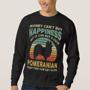 Money Cant Buy Happiness Retro Funny Pommanian Lång Ärmad Tröja