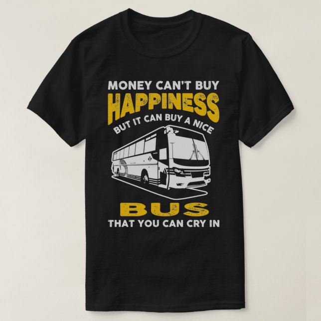 Money Cant Buy Happny Buss 2 T Shirt (Design framsida)