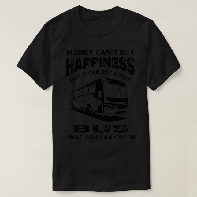 Money Cant Buy Happny Buss T Shirt (Design framsida)