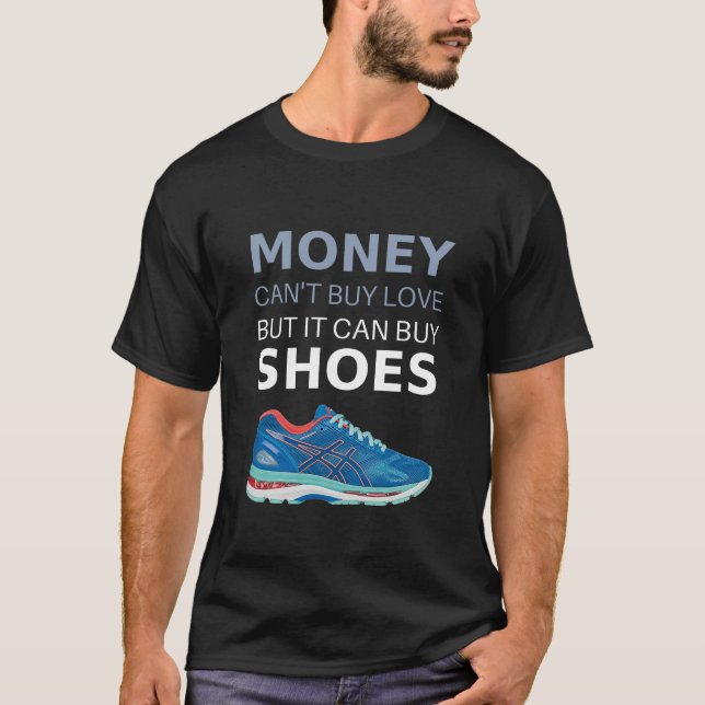 Money can't buy love but it can buy shoes t shirt (Framsida)