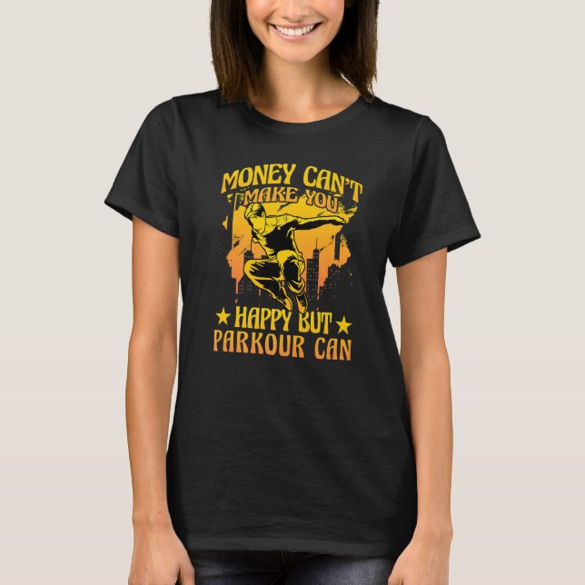 Money can't make you happy but Parkour can Premium T Shirt (Framsida)