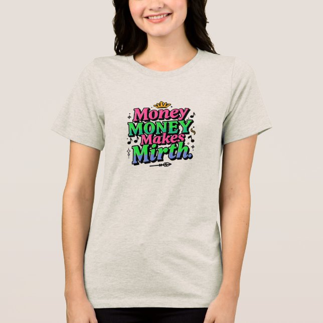 Money Makes Mirth T Shirt (Framsida)