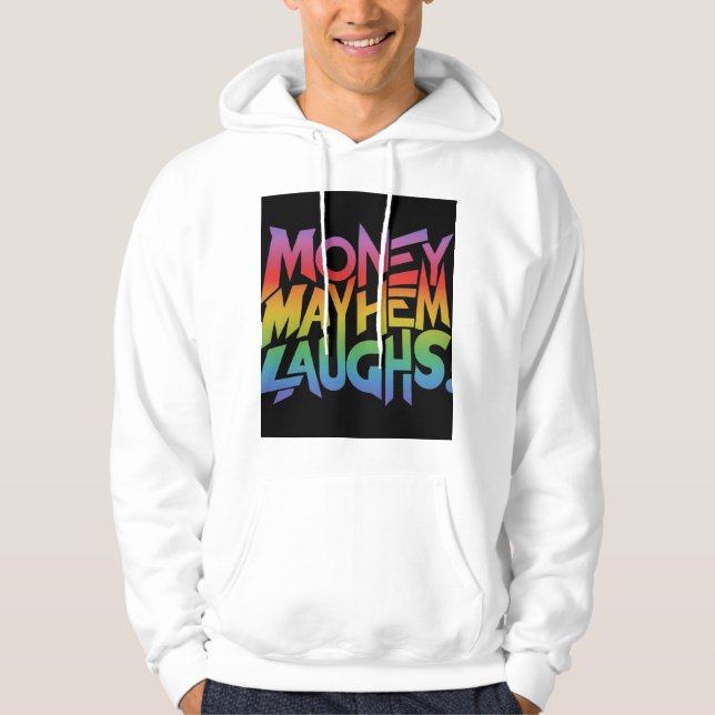 Money Mayhem Laughs Hoodie (Framsida)