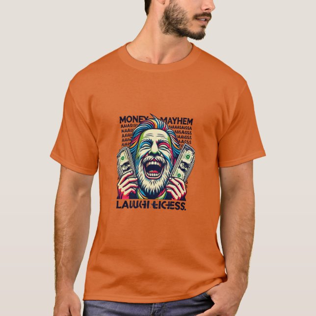 Money Mayhem Laughs T Shirt (Framsida)
