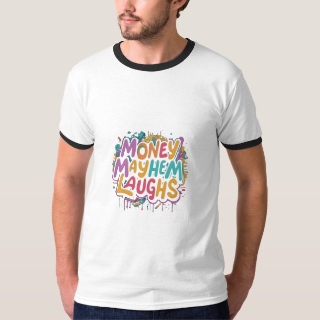 Money Mayhem Laughs T Shirt (Framsida)
