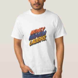 "Money Mayhem Laughs T-Shirt" T Shirt