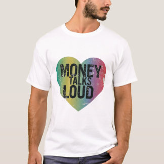 Money Talks high T Shirt