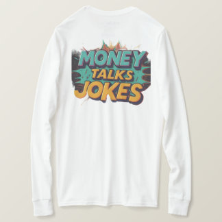 Money Talks Jokes T Shirt