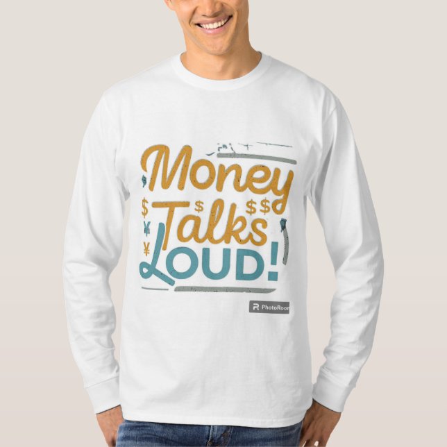 Money Talks Loud T Shirt (Framsida)