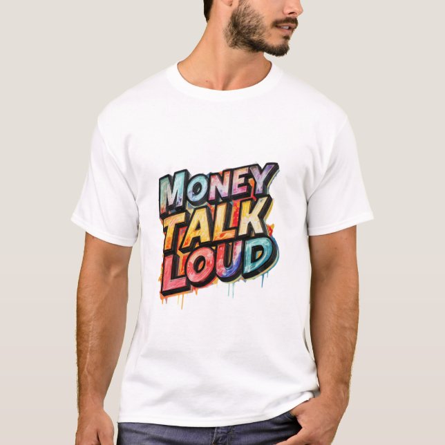 Money Talks Loud T Shirt (Framsida)