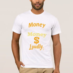 Money Talks Louely T Shirt