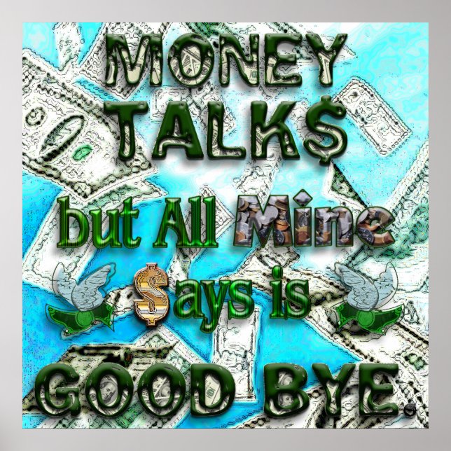 Money Talks, Mine Says Bra Adjö Poster (Framsidan)