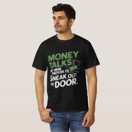MONEY TALKS T SHIRT