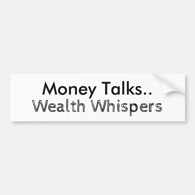 Money Talks Wealth Whispers visuellt dubbelteckens Bildekal (Framsidan)