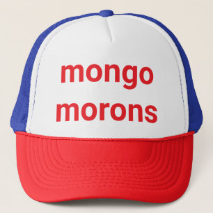 Mongo morons dum drumpf Hankamer Artjunkhaus Rolig Keps