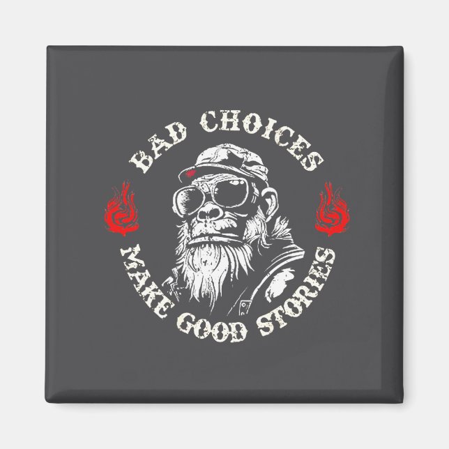 Monkey Bad Choices Make Good Stories (on Back)  Magnet (Framsidan)