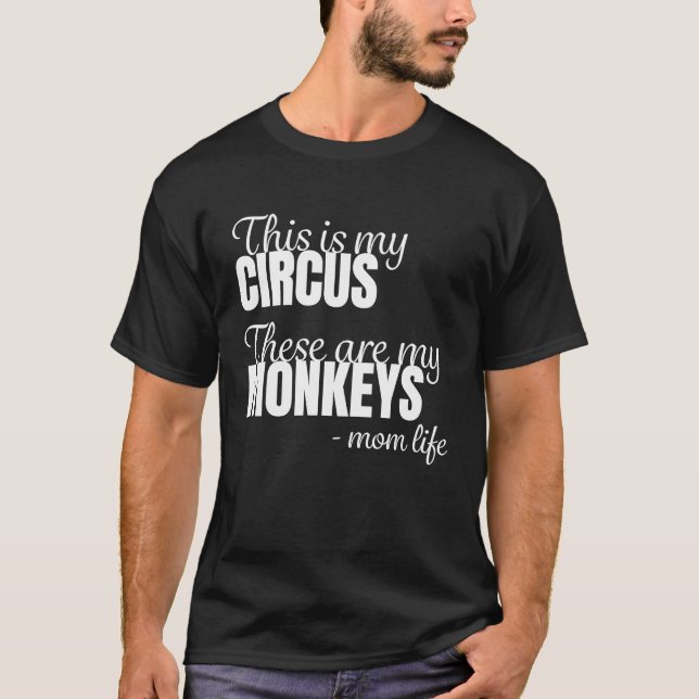 Monkey Mamma Mor.. Det här är min cirkus.. T Shirt (Framsida)