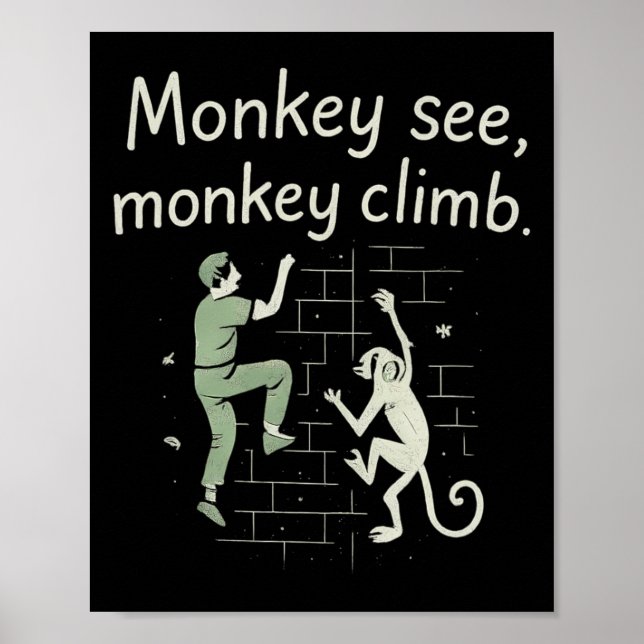 Monkey See Monkey Climb Funny Climbing Graphic  Poster (Framsidan)