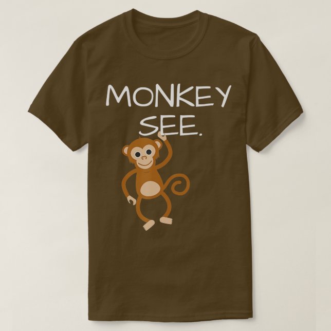 Monkey See Monkey Do Funny T Shirt (Design framsida)