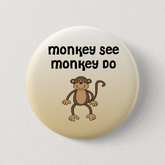 Monkey See, Monkey Do Knapp