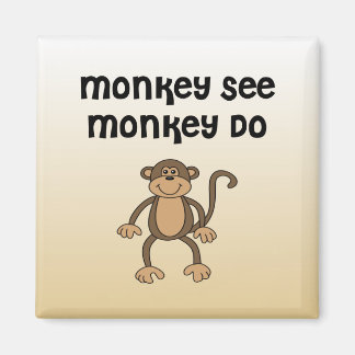 Monkey See, Monkey Do Magnet