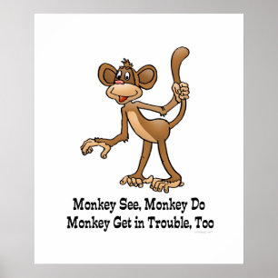 Monkey See, Monkey Do, Monkey Get in Trouble, ocks Poster