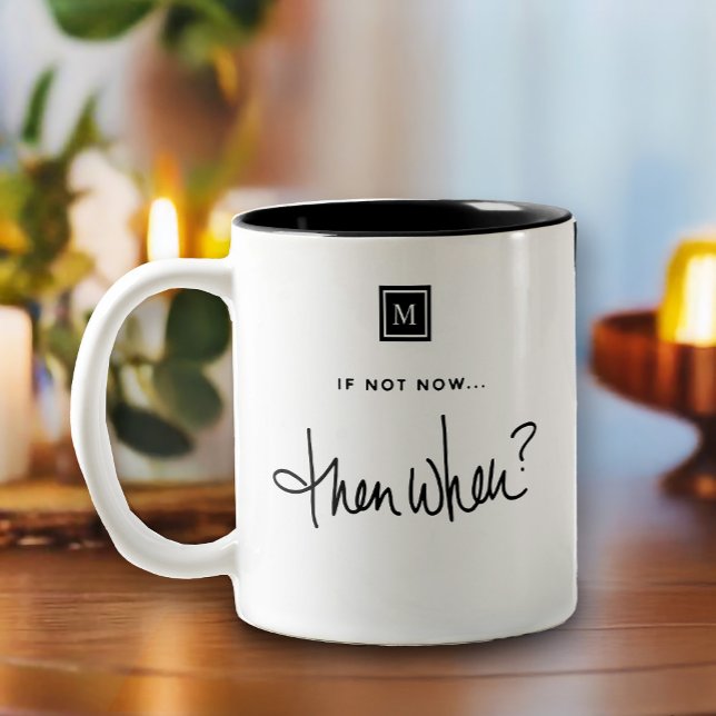 Monogram, om inte nu, när inspirationsoffert Två-Tonad mugg (Inspire your day with this, if not now, then when, typography-inspired design featuring a monogram)
