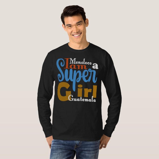 MONOLOCO JAG ÄR EN SUPERFlicka GUATEMALA T-SHIRT (Hel framsida)