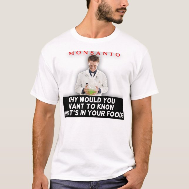 Monsanto - därför skulle dig önska att veta t shirt (Framsida)