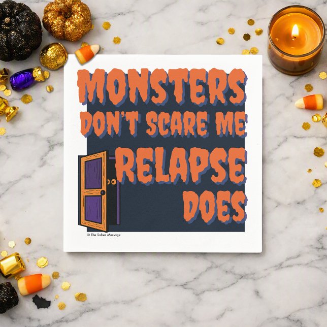 Monster skrämmer mig inte, återfall gör det | Nykt Pappersservett (Monsters Don’t Scare Me, Relapse Does napkins for sober, recovery‑minded Halloween celebrations)