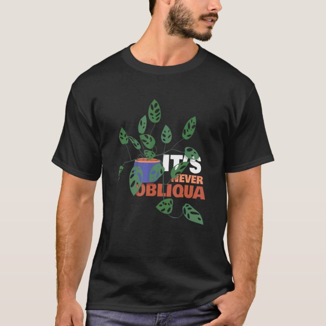 Monstera Deliciosa  Gardener Det är aldrig O T Shirt (Framsida)