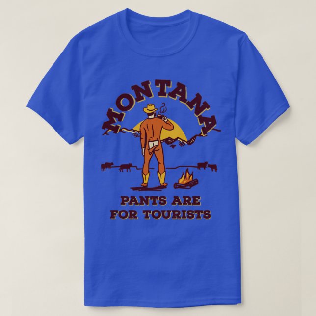 Montana Byxor är för turister T Shirt (Design framsida)