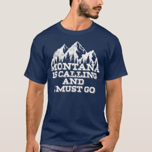 Montana ringer och jag måste gå i bergen t shirt