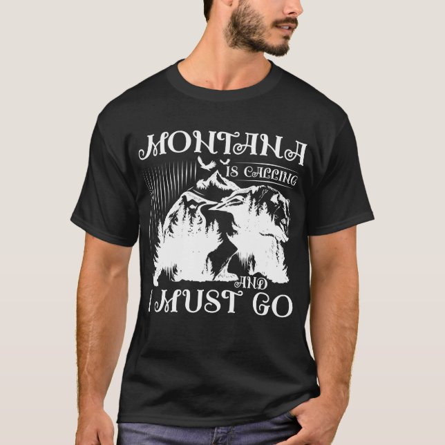 Montana ringer och jag måste gå. t shirt (Framsida)