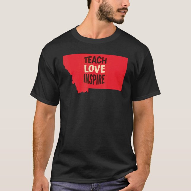 Montana Teacher Teach, Kärlek, Inspire T Shirt (Framsida)