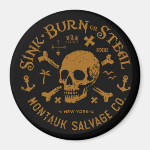 Montauk Salvage Co / Sänk, bränn eller stjäl knapp Magnet