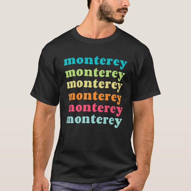 Monterey California  CA  Colorful Repeating Text T Shirt (Framsida)