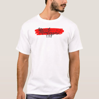 MONTESSORI LIFE T SHIRT