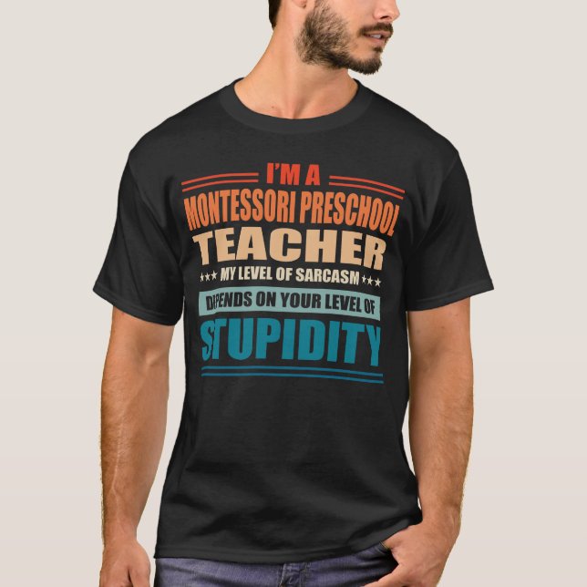 Montessori Preschool Teacher My Level Depends On Y T Shirt (Framsida)