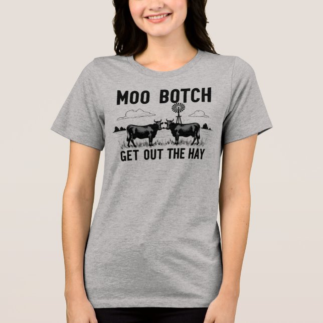 Moo Botch, Få ut höet” Rolig ko-attityd T Shirt (Framsida)