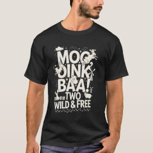 Moo Oink Baa Två Vilda och Fria Födelsedag T Shirt