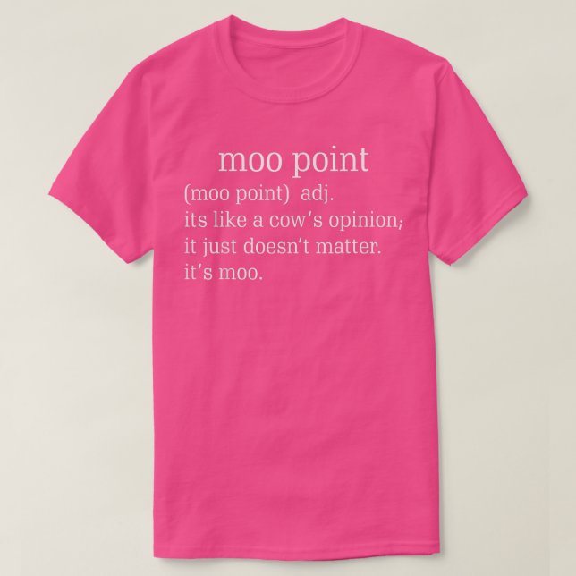 Moo Point sin like A Cow Opinion Lusnyj som säger  T Shirt (Design framsida)