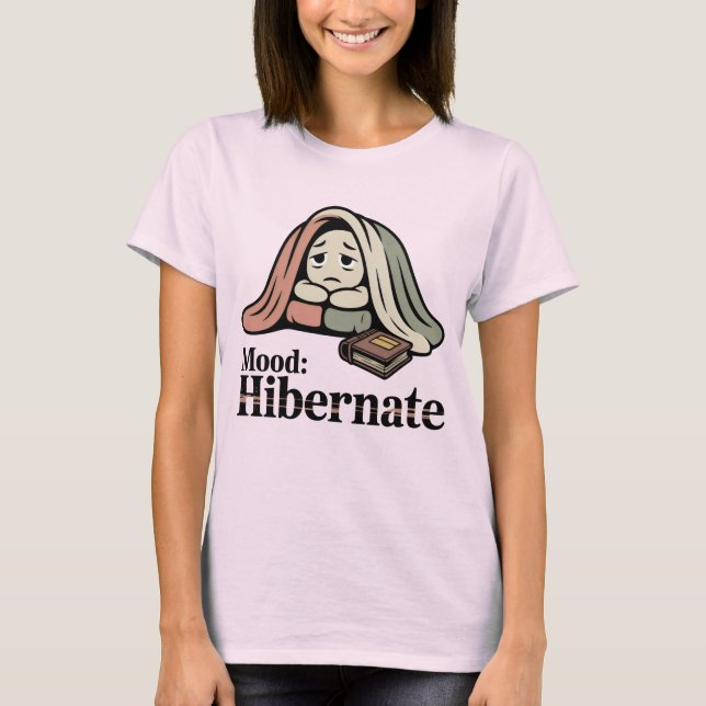Mood: Hibernate | Funny Emotional Fatigue Blanket  T Shirt (Framsida)