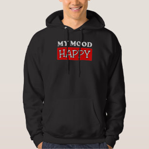 Mood Lycklig Positive Feelings Emotional Happings Hoodie