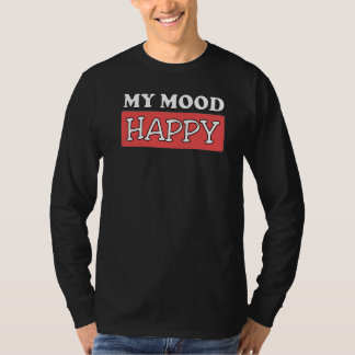 Mood Lycklig Positive Feelings Emotional Happity P T Shirt