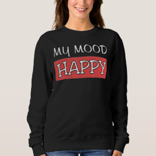 Mood Lycklig Positive Feelings Emotional Happity P T Shirt