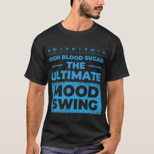 MOod Swing Diabetic Pancreas Diabetes Awareness Ty T Shirt