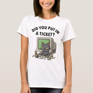Moody helpdesk-kattfrågor som du ställde i biljett t shirt